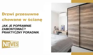 Drzwi przesuwne chowane w ścianę. Praktyczny poradnik, jak je poprawnie zamontować. Eleganckie rozwiązanie do sypialni.