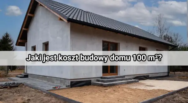 Budowa domu 100 m² – poznaj, ile realnie kosztuje budowa, zanim zaczniesz planować swój wymarzony dom.