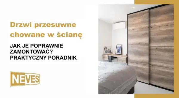 Drzwi przesuwne chowane w ścianę. Praktyczny poradnik, jak je poprawnie zamontować. Eleganckie rozwiązanie do sypialni.