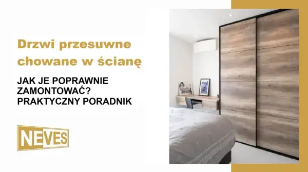 Drzwi przesuwne chowane w ścianę. Praktyczny poradnik, jak je poprawnie zamontować. Eleganckie rozwiązanie do sypialni.